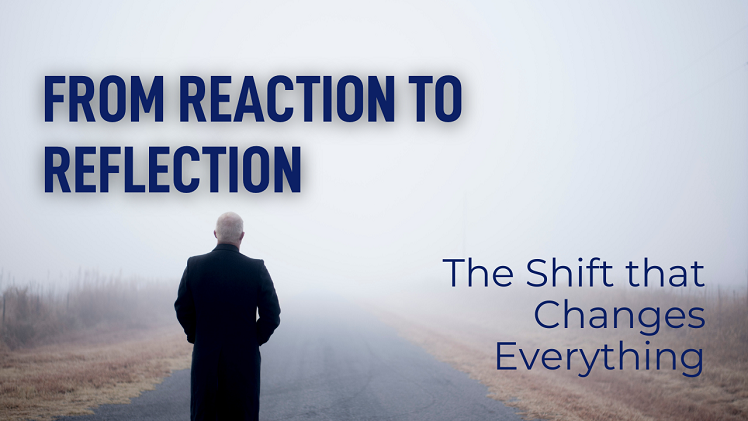 From Reflection to Reaction